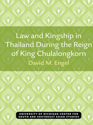 cover image of Law and Kingship in Thailand During the Reign of King Chulalongkorn